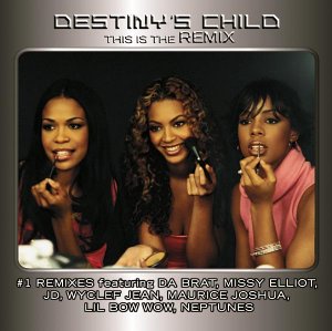 Destiny's Child This is the remix